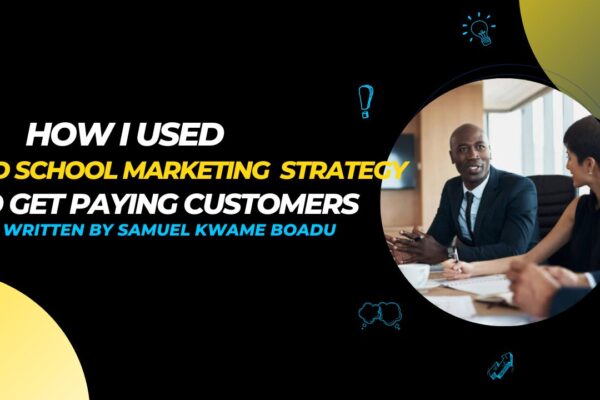 How I used an Old School Marketing Strategy to Get Paying Customers