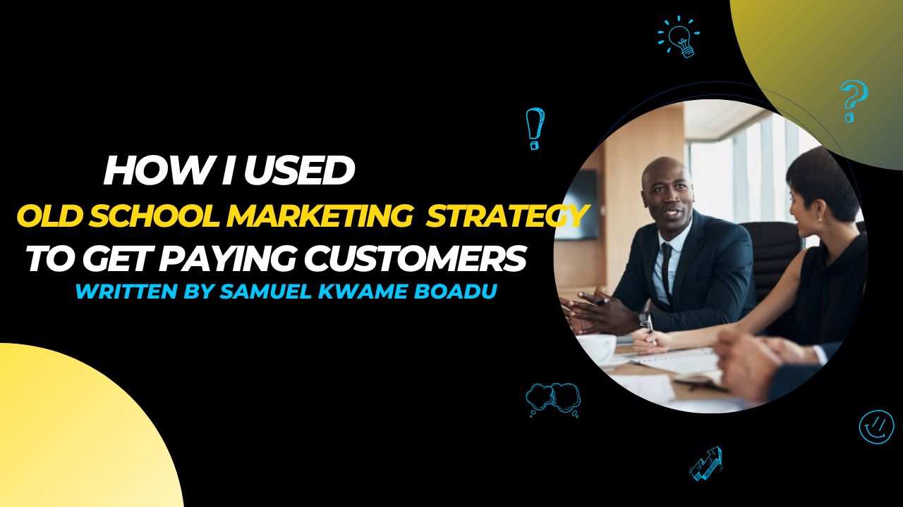 How I used an Old School Marketing Strategy to Get Paying Customers